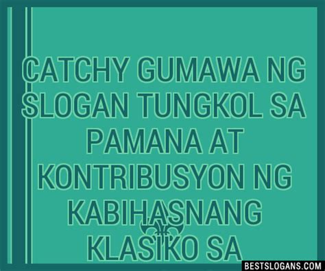 slogan tungkol sa kontribusyon|Slogan TUNGKOL SA PAMANA AT KONTRIBUSYON NG .